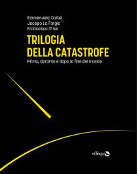 TrilogiaDellaCatastrofe_COPERTINA-e1576872095477